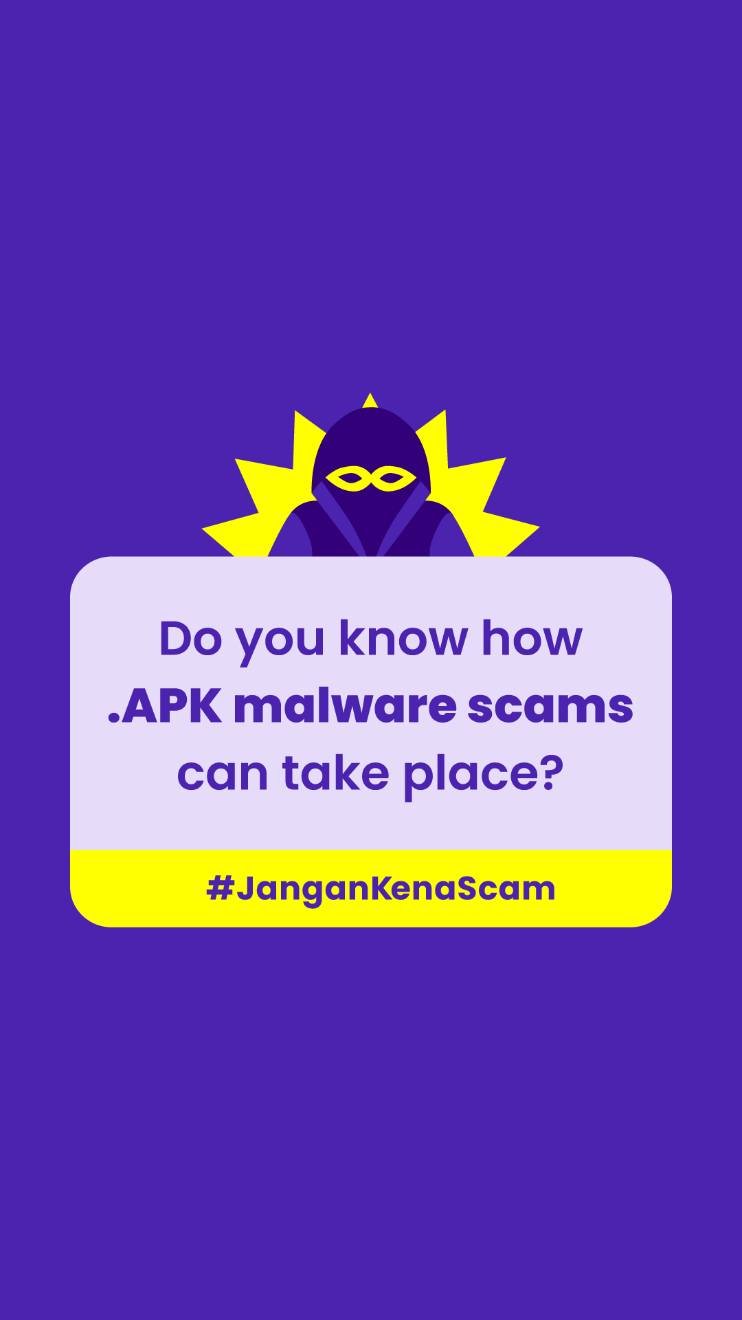 Image for #JanganKenaScam: Learn how Malware Scams can happen so that you can protect yourself from being scammed!