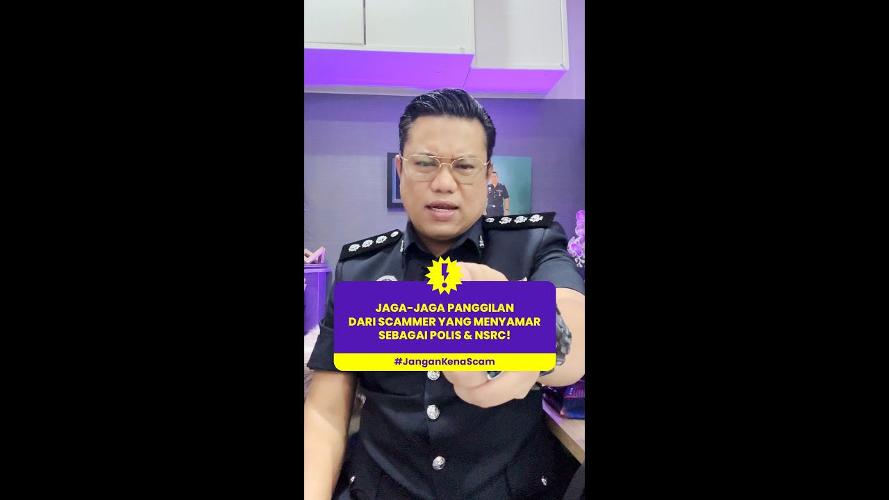 Image for #JanganKenaScam: Jaga-jaga panggilan dari scammer yang menyamar sebagai polis & NSRC!